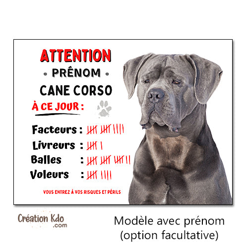 Plaque humour Attention au chien Cane Corso à ce jour panneau