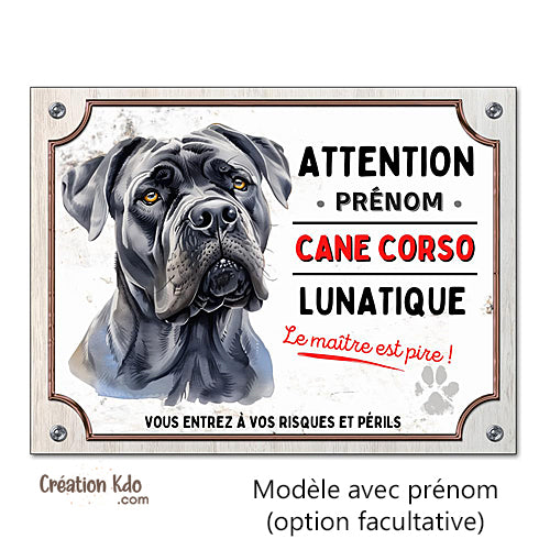 Plaque Cane Corso lunatique Panneau portail attention au chien