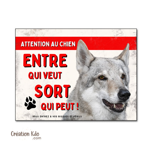 Panneau Humour Chien-Loup Tchèque "Entre qui veut, sort qui peut !" - Plaque de Portail Attention au Chien