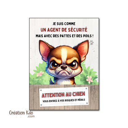 Plaque humour Attention au Chien Chihuahua Agent de sécurité Panneau portail