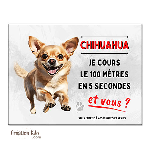 Plaque humour Chihuahua Je cours le 100 mètres Panneau portail modèle 1