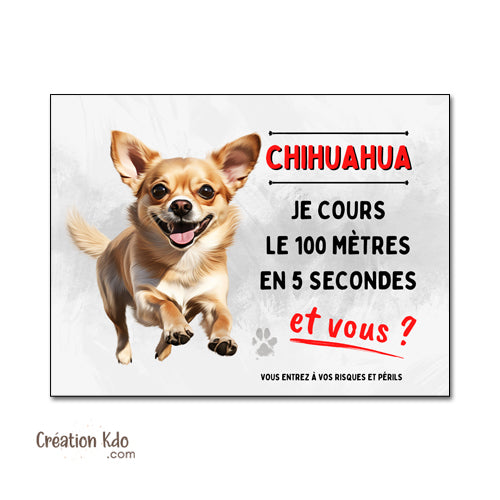 Plaque humour Chihuahua Je cours le 100 mètres Panneau portail modèle 1