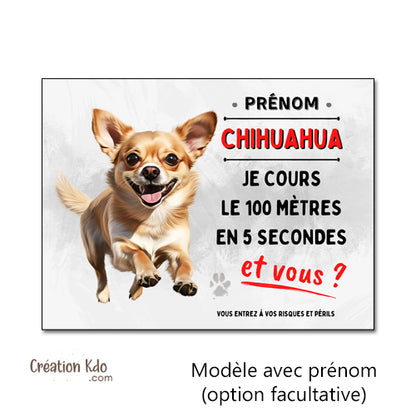 Plaque humour Chihuahua Je cours le 100 mètres Panneau portail modèle 1
