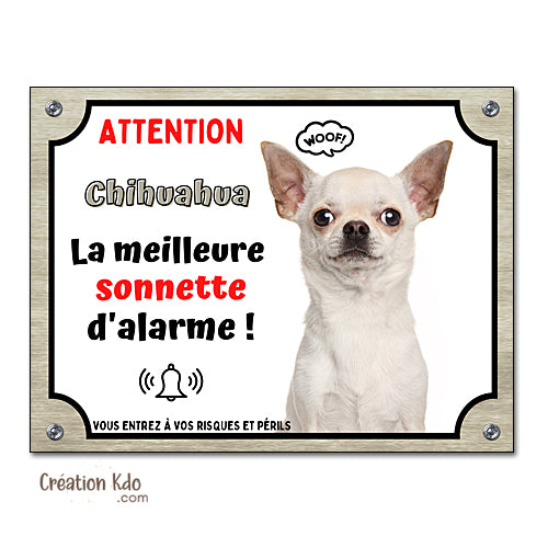 Plaque humour Chihuahua Attention au Chien la meilleure sonnette Panneau (pelage poils courts blanc)
