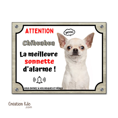 Plaque humour Chihuahua Attention au Chien la meilleure sonnette Panneau (pelage poils courts blanc)