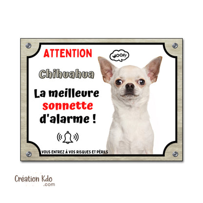 Plaque humour Chihuahua Attention au Chien la meilleure sonnette Panneau (pelage poils courts blanc)