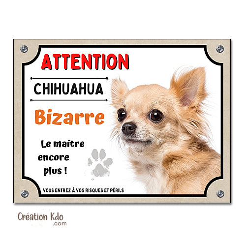 Plaque humour Chihuahua bizarre Attention au Chien Panneau (pelage poils longs)