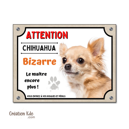 Plaque humour Chihuahua bizarre Attention au Chien Panneau