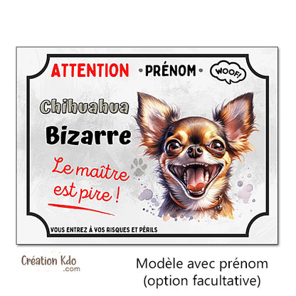 Plaque humour Chihuahua bizarre Attention au Chien Panneau version grimace