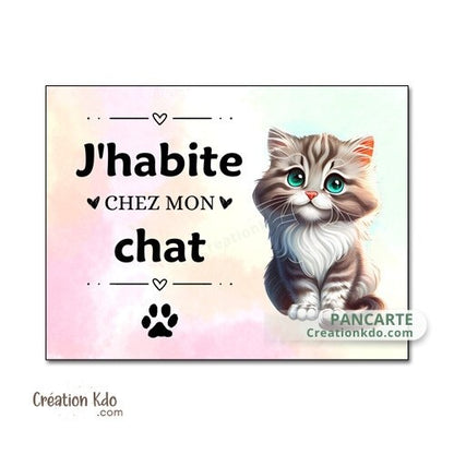panneau j'habite chez mon chat plaque