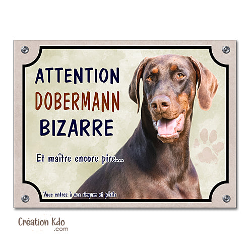 Plaque Dobermann bizarre Panneau humour chien portail pelage rouge et feu