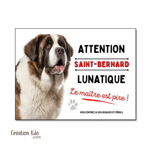 Plaque humour Attention au chien Saint-Bernard lunatique Panneau portail