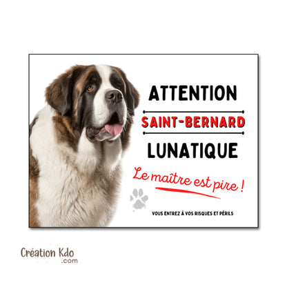 Plaque humour Attention au chien Saint-Bernard lunatique Panneau portail