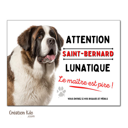 Plaque humour Attention au chien Saint-Bernard lunatique Panneau portail