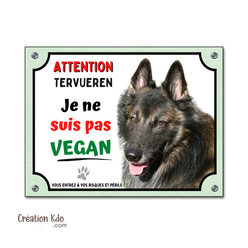 plaque humour tervueren je ne suis pas vegan panneau chien monte la garde