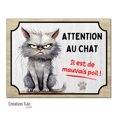 Plaque humour Attention au chat il est de mauvais poil (gris) Panneau
