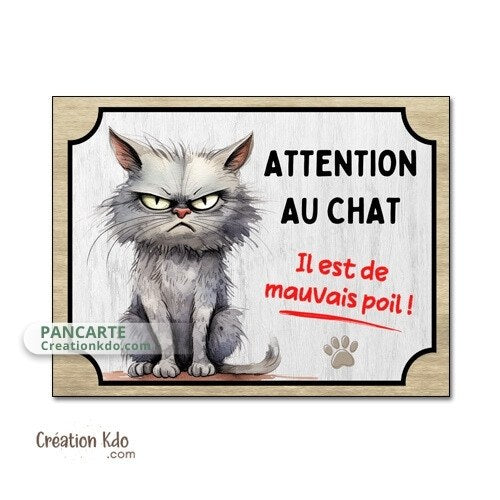 plaque humour attention au chat gris de mauvais poils panneau