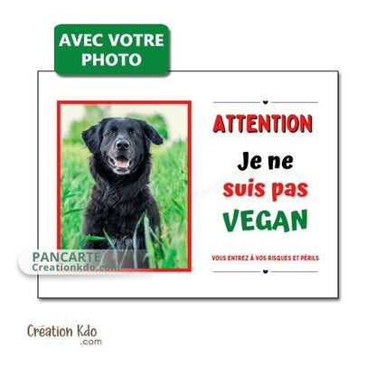 plaque humour attention chien je ne suis pas vegan à personnaliser portail photo panneau monte la garde