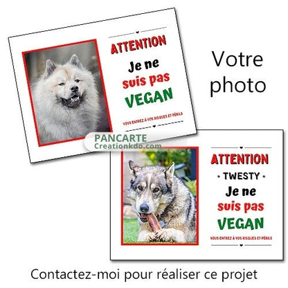 plaque humour attention chien je ne suis pas vegan à personnaliser portail photo panneau monte la garde