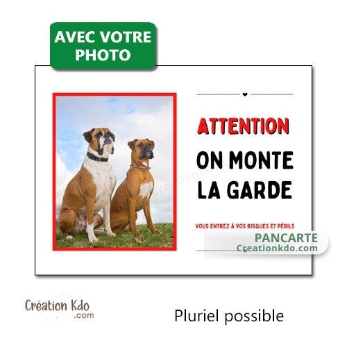 panneau je monte la garde avec votre photo plaque chien portail
