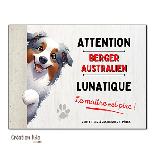 berger australien plaque attention au chien panneau portail je monte la garde lunatique