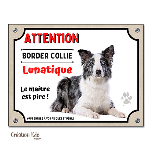 panneau border collie attention au chien lunatique portail plaque je monte la garde pancarte