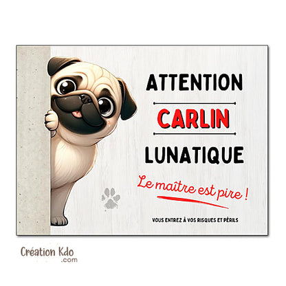 plaque chien carlin lunatique panneau monte la garde