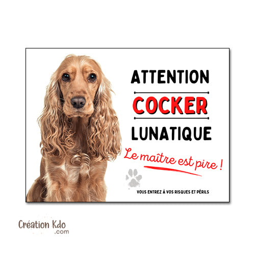 Cocker Plaque Panneau humour chien lunatique