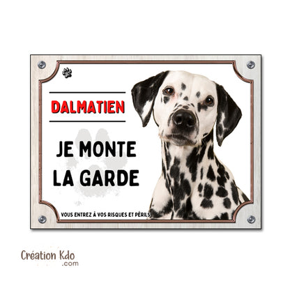 Plaque Dalmatien Je monte la garde Panneau attention au chien portail