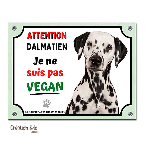 Plaque Dalmatien humour Je ne suis pas vegan Panneau attention au chien portail