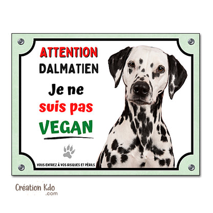 Plaque Dalmatien humour Je ne suis pas vegan Panneau attention au chien portail
