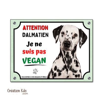 Plaque Dalmatien humour Je ne suis pas vegan Panneau attention au chien portail
