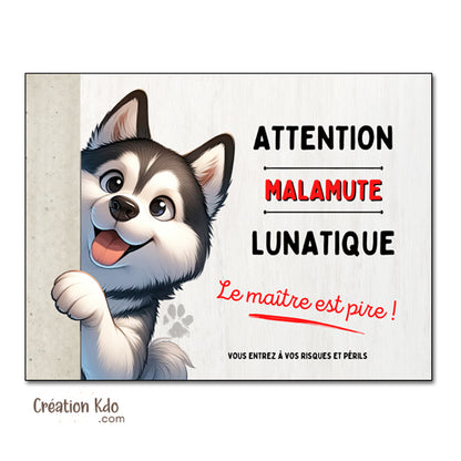 plaque malamute attention au chien lunatique panneau monte la garde pancarte