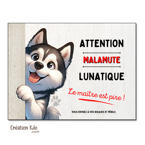 plaque malamute attention au chien lunatique panneau monte la garde pancarte