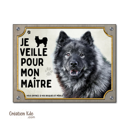 je monte la garde Plaque Eurasier Je veille pour mon maître Panneau de portail