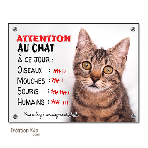 Plaque humour Attention au chat à ce jour panneau
