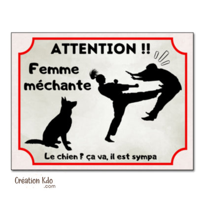 Plaque humour Attention !! Femme méchante panneau Version chien