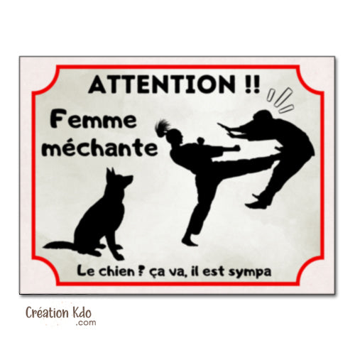 Plaque humour Attention !! Femme méchante panneau Version chien