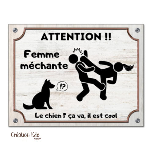 Plaque humour Attention !! Femme méchante Version chien ou chat panneau