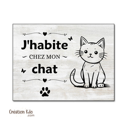 panneau j'habite chez mon chat plaque