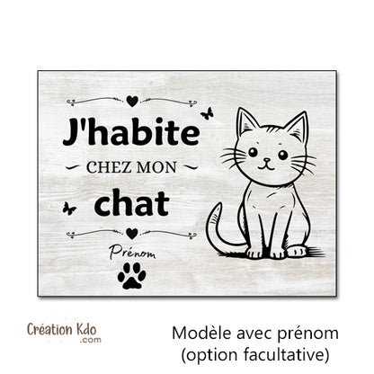 panneau j'habite chez mon chat plaque
