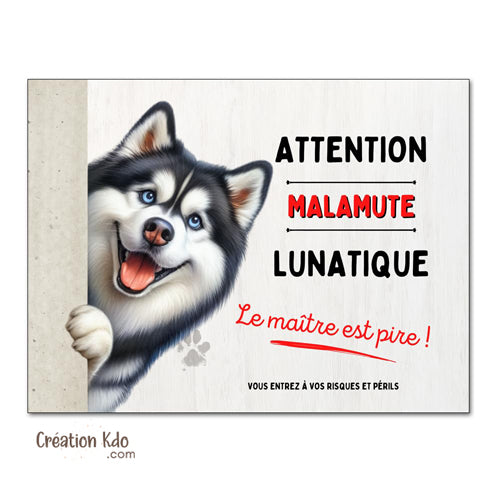 plaque malamute attention au chien lunatique panneau monte la garde pancarte lunatique humour