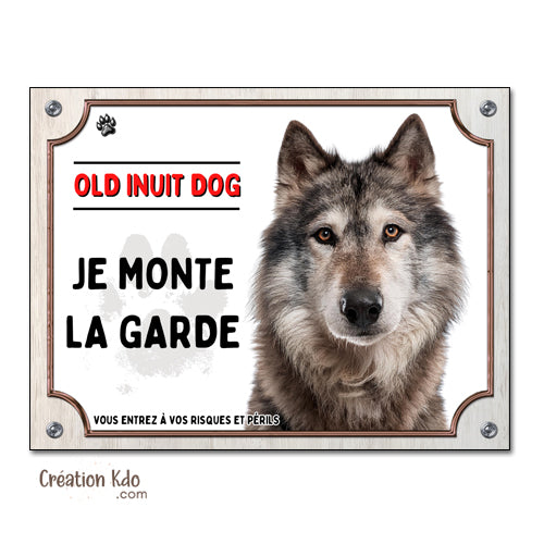 Plaque Old Inuit Dog Je monte la garde Panneau portail chien