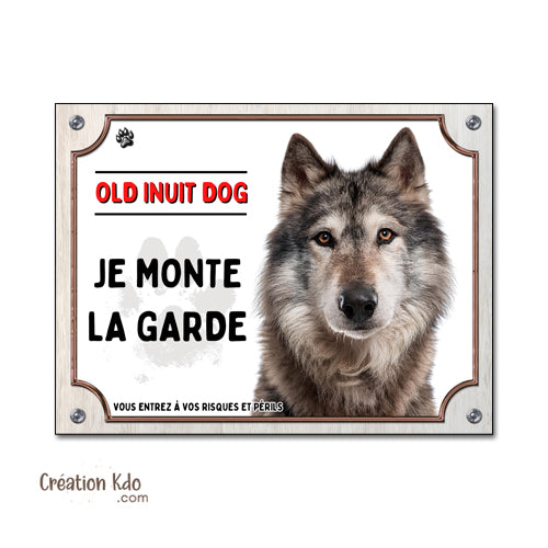 Plaque Old Inuit Dog Je monte la garde Panneau portail chien oid