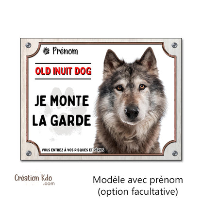 Plaque Old Inuit Dog Je monte la garde Panneau portail chien personnalisé