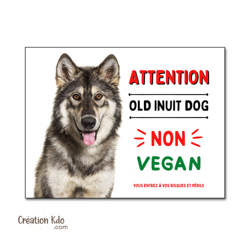 Panneau Old Inuit Dog Humour "Non Vegan" - Plaque de Portail Attention au Chien du Nord