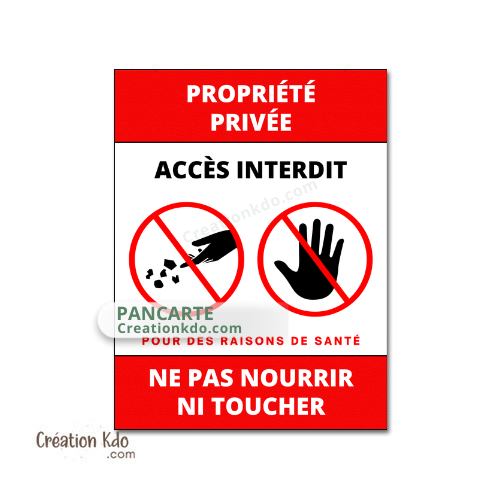 panneau propriété privée acces interdit ne pas nourrir ni toucher plaque ne pas donner à manger aux animaux pancarte box