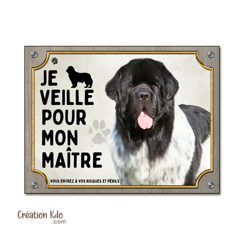 Plaque Terre-Neuve noir et blanc "Je veille pour mon maître" - Panneau Portail