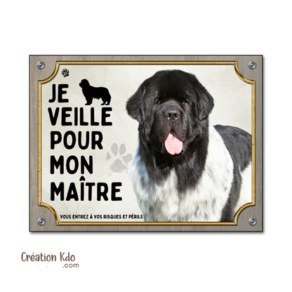 Plaque Terre-Neuve noir et blanc "Je veille pour mon maître" - Panneau Portail