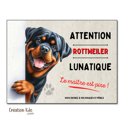 Plaque Attention Rottweiler lunatique déco maison mignon Panneau chien portail